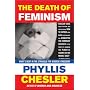 The Death of Feminism: What's Next in the Struggle for Women's Freedom