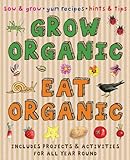 Grow organic, eat organic : a practical activity book for beginners