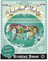 Untamed Nature: An Adult Coloring Book Inspired By Nature
