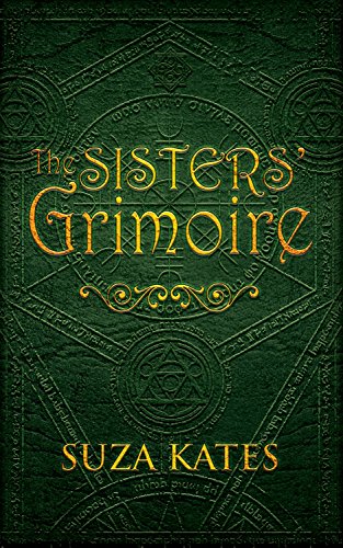 The Sisters' Grimoire: Prequel Novella (The Sisters' Grimoire Trilogy)