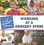 Working at a Grocery Store (21st Century Junior Library: Careers)