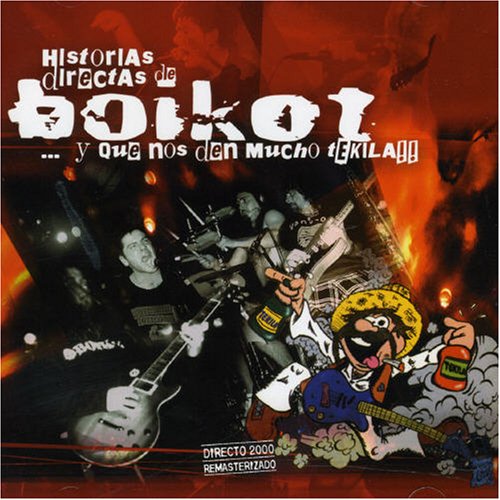 Boikot - Historias Directas De Boikot ... Y Que Nos Den Mucho Tequila - Zortam Music