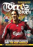 The Torres story : from his first pair of boots to the Anfield golden boot : the first exclusive account of Fernando's rise to stardom by his family, friends, teammates and the man himself