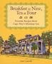 Breakfast at Nine, Tea at Four: Favorite Recipes from Cape May's Mainstay Inn