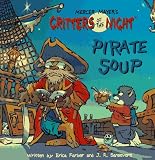 Pirate Soup (Mercer Mayer's Creepy Critters Pictureback Shape Books)