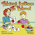 Taking Autism to School by Andreanna Edwards and Tom Dineen