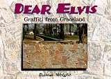 Dear Elvis: Graffiti from Graceland