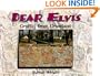 Dear Elvis: Graffiti from Graceland