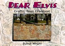 Dear Elvis: Graffiti from Graceland