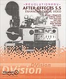 Revolutionary After Effects 5.5 Enhancing Digital Video