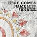HERE COMES NAMELESS SUNRISE