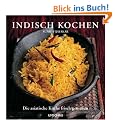 Indisch kochen: Die asiatische K�che frisch genie�en