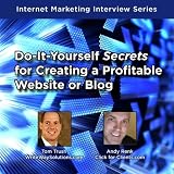 Do-It-Yourself Secrets for Creating a Profitable Website or Blog