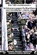Die 100 "sch�nsten" Schikanen gegen Fu�ballfans: Repression und Willk�r rund ums Stadion