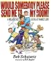 Would Somebody Please Send Me to My Room! A Hilarious Look at Family Life