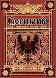 Germania: Zwei Jahrtausende deutsche Kulturgeschichte