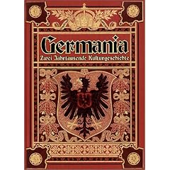 Germania: Zwei Jahrtausende deutsche Kulturgeschichte