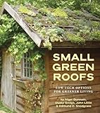 Small green roofs : low-tech options for greener living