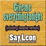Give Me Everything Tonight (Hit Pit Bull, Including Karaoke)