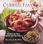 Curried Favors: Family Recipes from South India