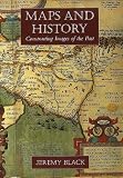 Maps and History: Constructing Images of the Past