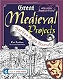 Great Medieval Projects: You Can Build Yourself (Build It Yourself)