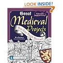 Great Medieval Projects: You Can Build Yourself (Build It Yourself)