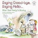 Saying Good-Bye, Saying Hello...: When Your Family Is Moving (Elf-Help Books for Kids)