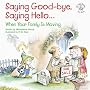 Saying Good-Bye, Saying Hello...: When Your Family Is Moving (Elf-Help Books for Kids)