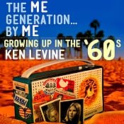 The Me Generation...By Me: Growing Up in the '60s | [Ken Levine]