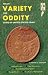 Major variety-oddity guide of United States coins, listing all U.S. coins from half cents through go