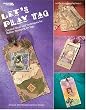 Let's Play Tag: Creative Ideas and Techniques for Rubber Stamping on Tags (Leisure Arts #3822)