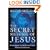 The Secret Message of Jesus: Uncovering the Truth that Could Change Everything