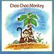 Choo Choo Monkey Talks to God
