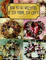 How to Do Wreaths If You Think You Can't (How to Arrange Florals If You Think You Can't)