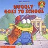 Huggly Goes to School (The Monster Under the Bed Series)