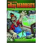Click here to buy  Dawn of the eBay Deadbeats: True Tales of Treachery, Lies, and... by Edward E. Klink and Stephen G. Klink.