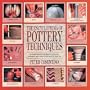 The Encyclopedia of Pottery Techniques: A Comprehensive A-Z Directory of Pottery Techniques and a Step-by-Step Guide to Their Use
