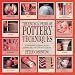 The Encyclopedia of Pottery Techniques: A Comprehensive A-Z Directory of Pottery Techniques and a Step-by-Step Guide to Their Use