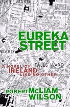Eureka Street: A Novel of Ireland Like No Other
