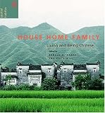 cover of House Home Family: Living and Being Chinese