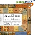 The Games we Played: The Golden Age of Board and Table Games by Margaret Hofer