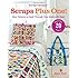 ScrapTherapy&reg; Scraps Plus One!: New Patterns to Quilt Through Your Stash with Ease