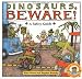 Dinosaurs Beware!: A Safety Guide Dinosaurs Beware!: A Safety Guide