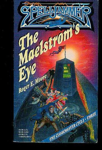 Cover image : The Maelstrom's Eye (Spelljammer Book, Cloakmaster Cycle, No. 3)