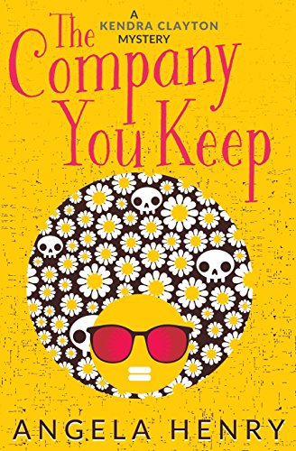 the company you keep a kendra clayton mystery kendra clayton series volume 1