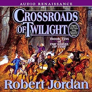 Crossroads of Twilight: Book Ten of The Wheel of Time