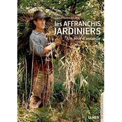 Les affranchis jardiniers : Un r�ve d'autarcie