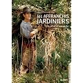 Les affranchis jardiniers : Un r�ve d'autarcie