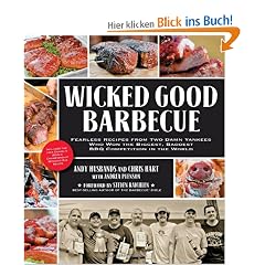 Wicked Good Barbecue: Fearless Recipes from Two Damn Yankees Who Have Won the Biggest, Baddest BBQ Competition in the World